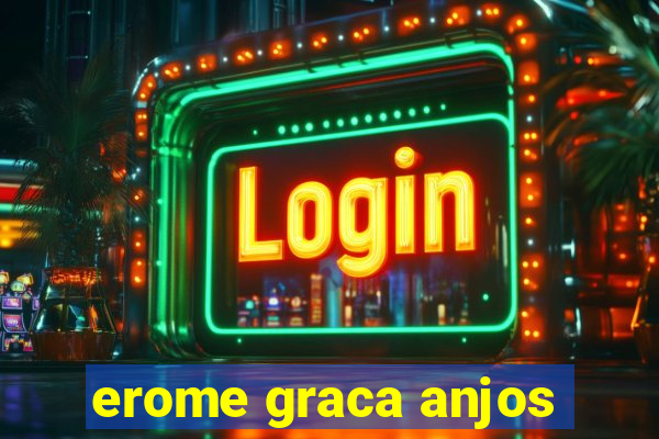 erome graca anjos